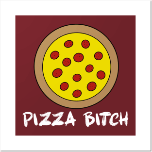 Pizza Bitch Posters and Art